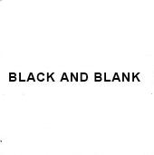 Black and Blank