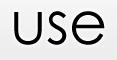 USE