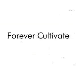 Forever cultivate